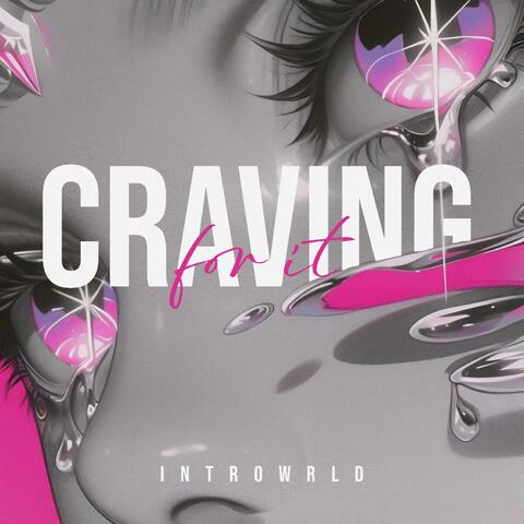 Craving For It