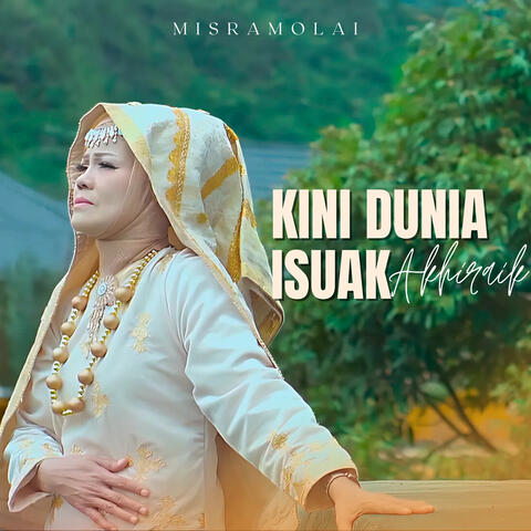 Kini Dunia Isuak Akhiraik