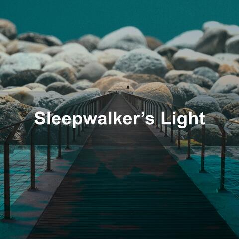 Sleepwalker’s Light
