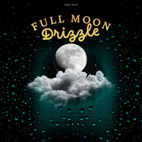 Full Moon Drizzle
