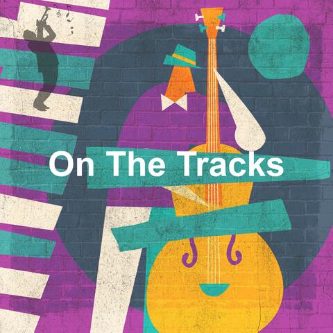 On The Tracks