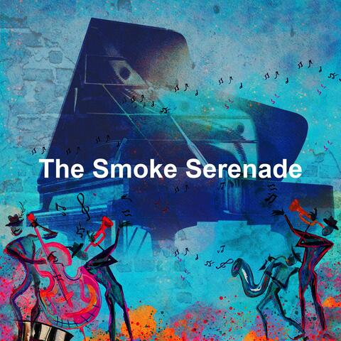The Smoke Serenade