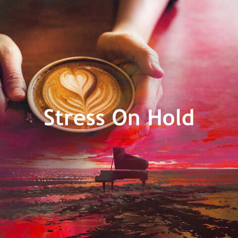 Stress On Hold