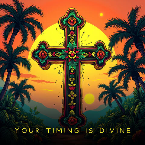 Your Timing Is Divine