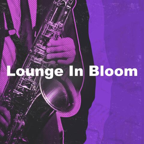 Lounge In Bloom