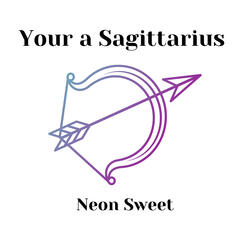 Your a Sagittarius