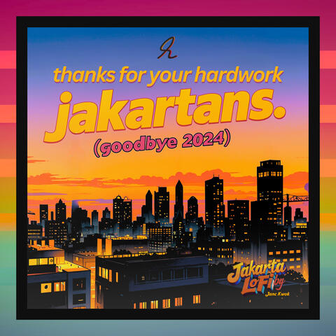 thanks for your hardwork, jakartans. (goodbye 2024)