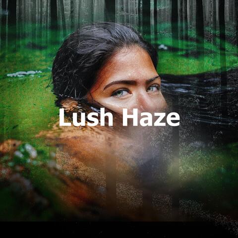 Lush Haze