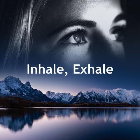 Inhale, Exhale