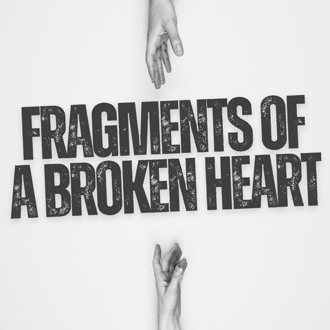 Fragments of a Broken Heart