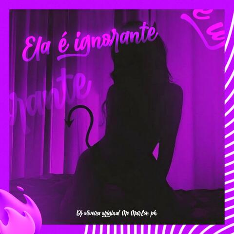 Ela é Ignorante