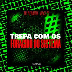 TREPA COM OS FORAGIDO DO SISTEMA
