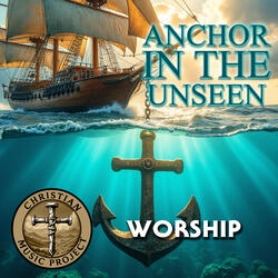 Anchor In The Unseen