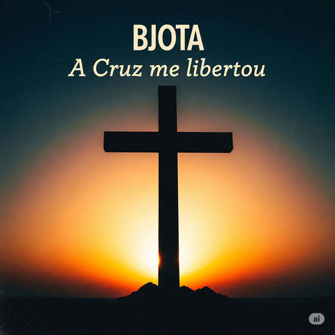 A Cruz me libertou