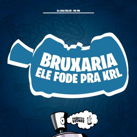 Bruxaria Ele Fode Pra Krl