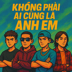 Không Phải Ai Cũng Là Anh Em