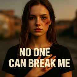 No One Can Break Me