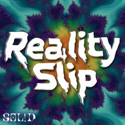 Reality Slip