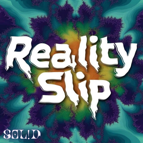 Reality Slip
