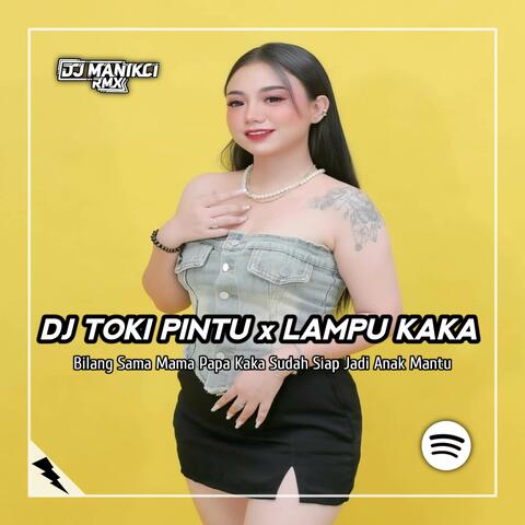 DJ TOKI PINTU X LAMPU KAKA