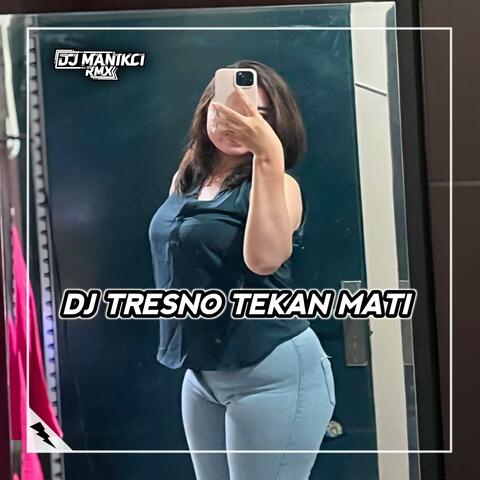 DJ Tresno Tekan Mati