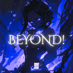 BEYOND!