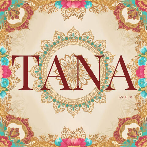 TANA 2025 Anthem