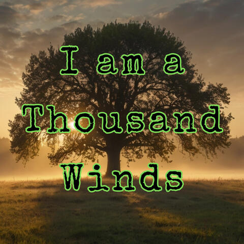 I am a Thousand Winds