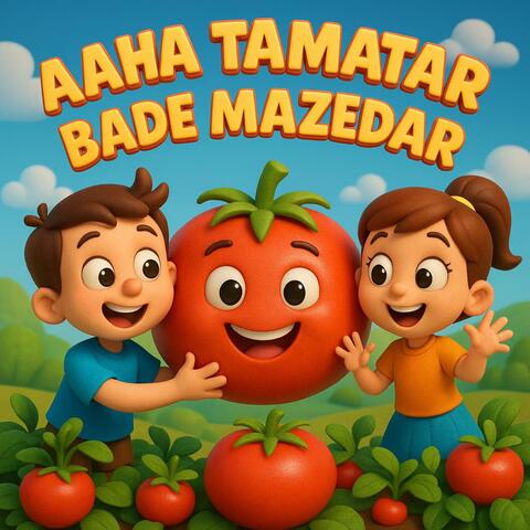 Aaha Tamatar Bade Mazedar