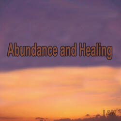 Abundance and Healing