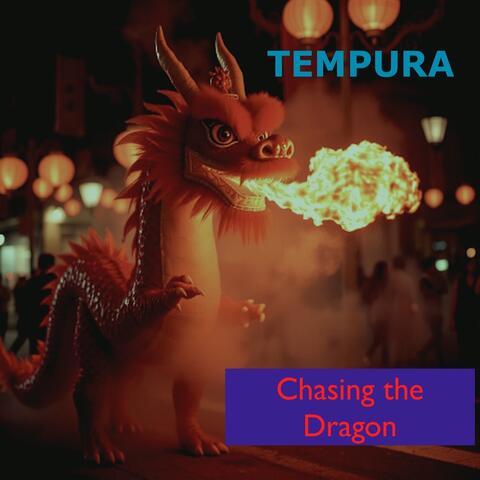 Chasing the Dragon