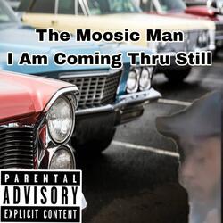 I Am Coming Thru Still