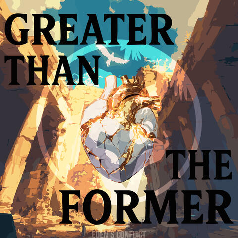 Greater Than The Former