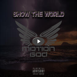 SHOW THE WORLD