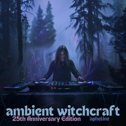 Ambient Witchcraft Part 1