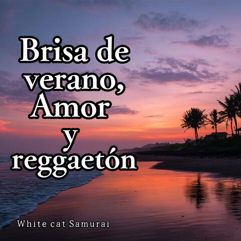 Brisa de verano, amor y reggaetón