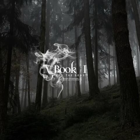 Book I: Feed The Beast