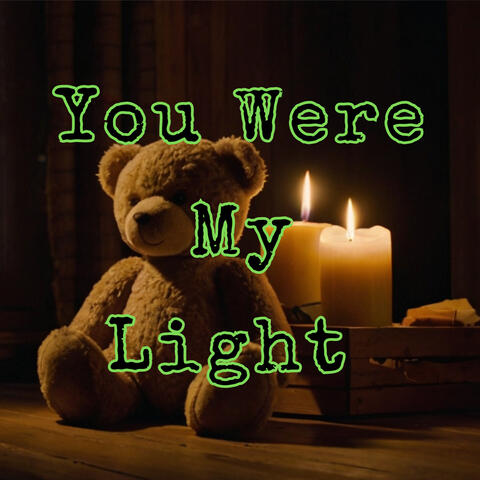 You Were My Light