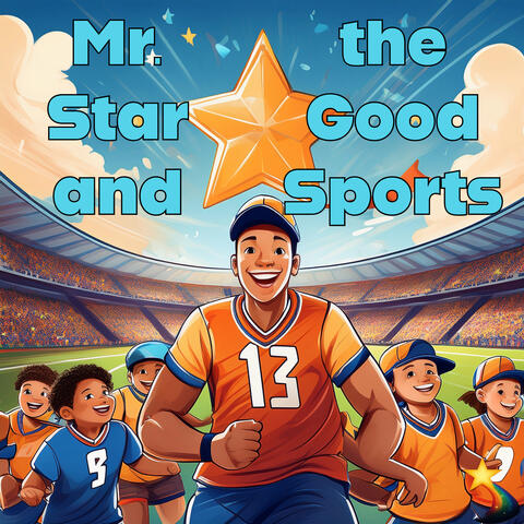 Mr. Star and the Good Sports