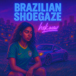 Brazilian Shoegaze - Slowed n Reverb