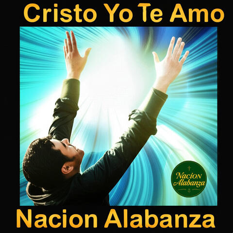 Cristo Yo Te Amo
