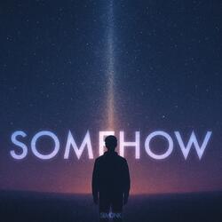 Somehow