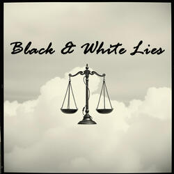 Black & White Lies