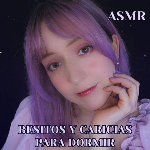 Asmr Besitos y Caricias para Dormir