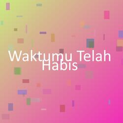 Waktumu Telah Habis
