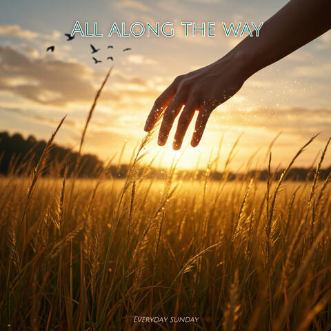 All Along the Way