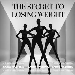 The Secret to Losing Weight