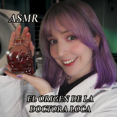 Asmr El Origen de la Doctora Loca