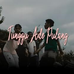 Tunggu Ade Pulang