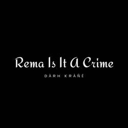 Rema Is It A Crime